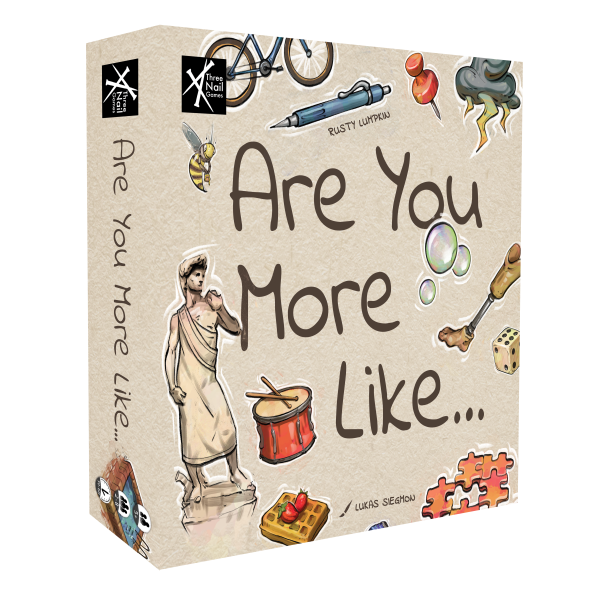 Are You More Like...