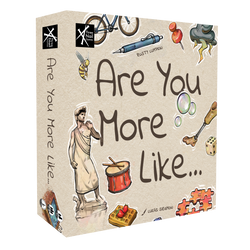 Are You More Like...