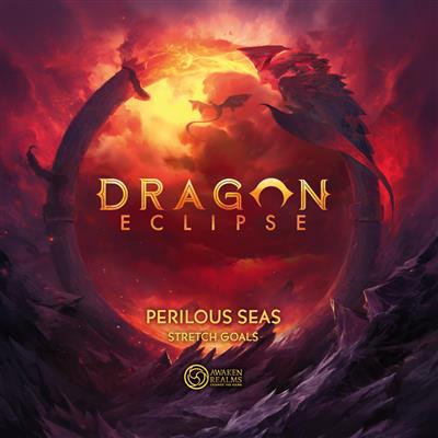 Dragon Eclipse: Stretch Goals - Perilous Seas