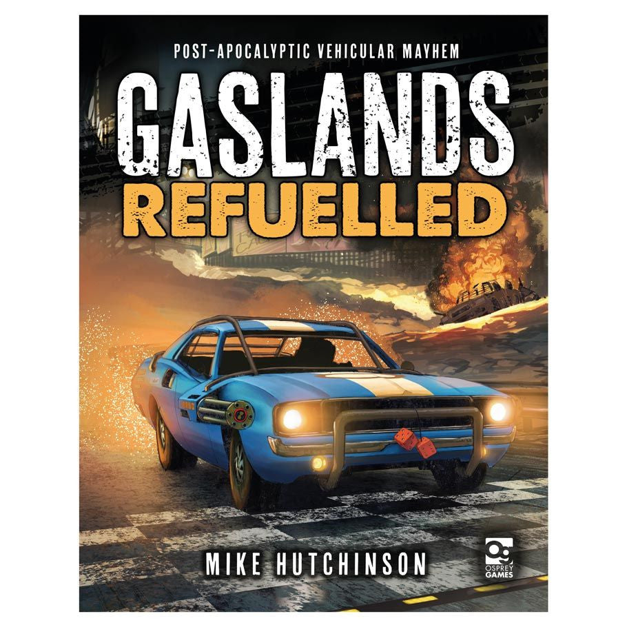 Gaslands: Refuelled - Core Rulebook