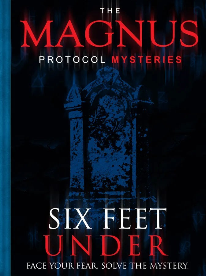 The Magnus Protocol Mysteries: 6 Feet Under